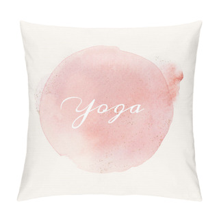 Personality  Yoga Calligraphy On Pastel Pink Watercolor Texture Pillow Covers