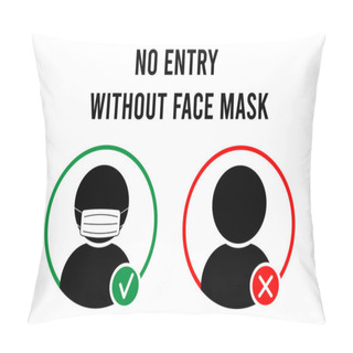 Personality  No Entry Without Face Mask Sign. No Face Mask No Entry. Icon. Warning Sign. Vector Front Door Plate. Vector Illustration. Pillow Covers