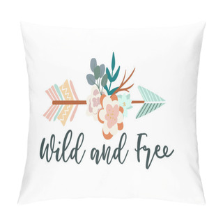 Personality  Vector Illustration With Tribal Ethnic Arrow, Feathers And Floral Decoration. American Indian Motifs. Boho Style. Wild And Free. Motivational Poster Pillow Covers