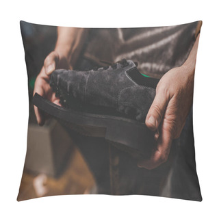 Personality  Cropped View Of Cobbler Holding Suede Shoe With Unfixed Sole In Workshop Pillow Covers