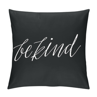 Personality  Be Kind Motivational Quote Pillow Covers