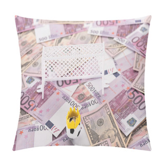 Personality  Toy Soccer Ball With Paper Crown Near Miniature Football Gates On Euro And Dollar Banknotes, Sports Betting Concept Pillow Covers