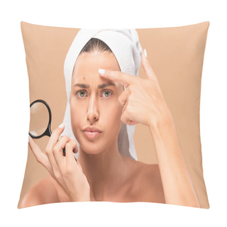 Personality  Displeased Girl Pointing With Finger At Pimple On Face And Holding Magnifier Isolated On Beige  Pillow Covers