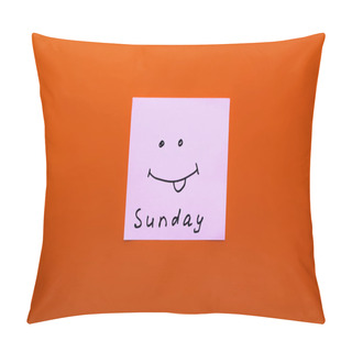 Personality  Top View Of Paper With Sunday Lettering And Cheerful Smiley With Sticking Out Tongue On Orange Background Pillow Covers