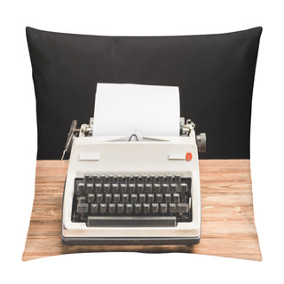 Personality  Vintage Typewriter With Paper On Wooden Table Isolated On Black Pillow Covers