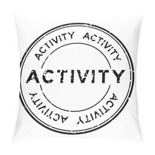 Personality  Grunge Black Activity Word Round Rubber Seal Stamp On White Background Pillow Covers