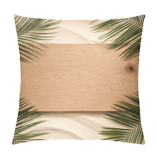 Personality  Top View Of Palm Leaves And Wooden Plank On Sandy Surface Pillow Covers