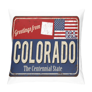 Personality  Greetings From Colorado Vintage Rusty Metal Sign Pillow Covers