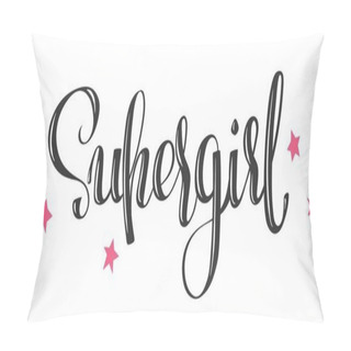 Personality  Hand Drawn Vector Lettering - Supergirl - Pillow Covers