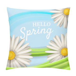 Personality  Hello Spring, Daisies Flowers Background, Cartoon Style, Vector, Illustration, Flyer, Banner, Isolated Pillow Covers