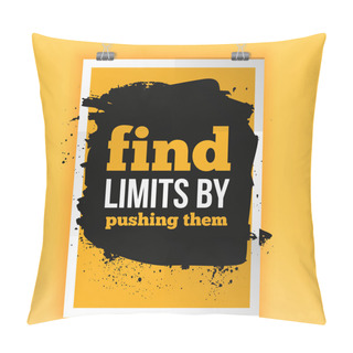 Personality  Fnds Limits By Pushing Them Inspirational Motivating Quote Poster For Wall. A4 Size Easy To Edit Pillow Covers