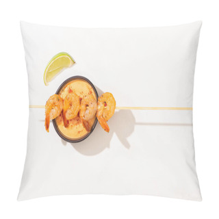 Personality  Top View Of Delicious Fried Prawns On Skewer With Lime And Sauce On White Background Pillow Covers