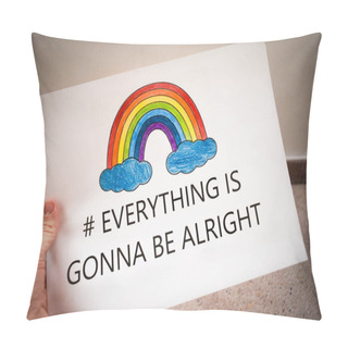 Personality  Everything Is Gonna Be Alright In Hand Drawing Letters And A Rainbow With Clouds Drawn By A Child. Quarantine Corona Virus Flu, The Covid 19. Pillow Covers