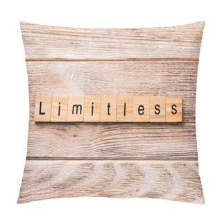 Personality  Limitless Word Written On Wood Block. Limitless Text On Wooden Table For Your Desing, Concept. Pillow Covers