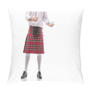Personality  Cropped View Of Scottish Man In Red Kilt And Knee Socks With Coffee Showing Thumb Up On White Background Pillow Covers