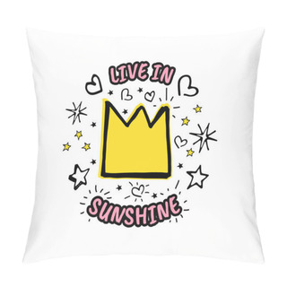 Personality  Princess. Live In Sunshine. Vector Cartoon Sketch Illustration B Pillow Covers
