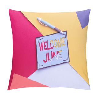 Personality  Conceptual Caption Welcome June. Business Showcase Calendar Sixth Month Second Quarter Thirty Days Greetings Colorful Perpective Positive Thinking Creative Ideas And Inspirations Pillow Covers