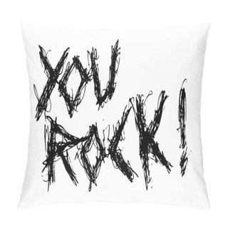 Personality  YOU ROCK !! Pillow Covers