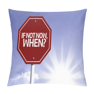 Personality  If Not Now, When? Red Sign Pillow Covers
