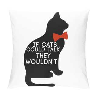 Personality  Silhouette Of Black Cat And Quotation On White Background Pillow Covers