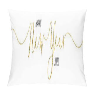 Personality  HAPPY NEW YEAR 2021 Black And Gold Brush Calligraphy On White Background Pillow Covers