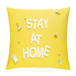 Personality  Top View Of Stay At Home Lettering Near Binder Clips And Pencil Sharpener On Yellow Surface Pillow Covers