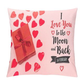 Personality  Top View Of Red Paper Hearts And Gift Box Near I Love You To The Moon And Back, 14 February Lettering On Pink Background Pillow Covers