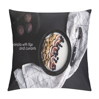 Personality  Bowl With  Fresh Figs And Berries On Background, Top View, Healthy Breakfast Concept Pillow Covers