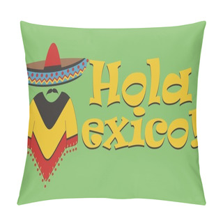 Personality  Vector Inscription  Hello Mexico. The Letter M In The Form Of A Mexican In Sombrero And Poncho Pillow Covers