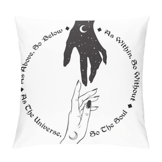 Personality  Hand Of Universe Reaching Out To Human Hand. Inscription Is A Maxim In Hermeticism And Sacred Geometry. As Above, So Below. Black Work, Flash Tattoo Or Print Design Vector Ilustration Pillow Covers