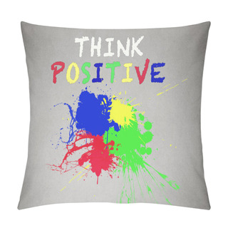 Personality  Colorful Splashes And Think Positive Writing, Words Banner Pillow Covers