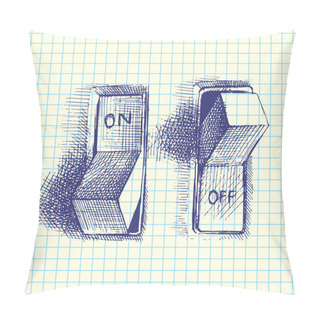 Personality  On And Off Switch, Hand Drawn, Vector Pillow Covers