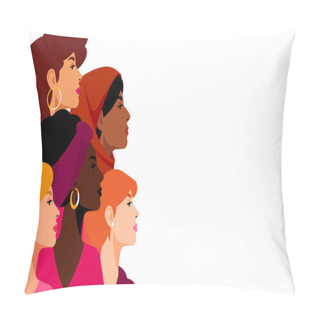 Personality  Multi-ethnic Women. A Group Of Beautiful Women With Different Beauty, Hair And Skin Color. The Concept Of Women, Femininity, Diversity, Independence And Equality. Vector Illustration. Pillow Covers