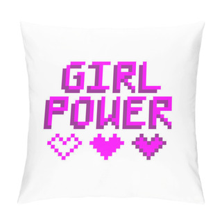 Personality  Girl Power. The Inscription With Hearts In The Eight Bit Style On A White Background. Pillow Covers