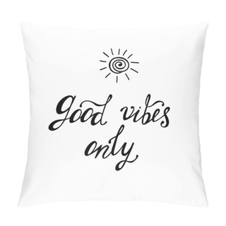 Personality  Good Vibes Only. Inspirational Quote About Happy. Pillow Covers