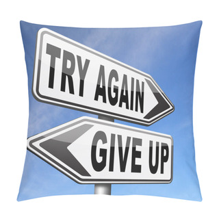 Personality  Never Give Up Try Again Keep Going Pillow Covers