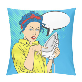 Personality  Vector Illustration Of Pop Art Beautiful Young Surprised Woman With Iron. Pillow Covers