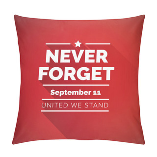 Personality  Never Forget 9/11 Concept - United We Stand Pillow Covers