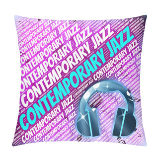 Personality  Contemporary Jazz Indicates Up To Date And Current Pillow Covers