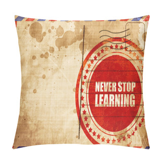 Personality  Never Stop Learning Pillow Covers