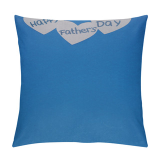 Personality  Top View Of Grey Paper Crafted Hearts With Lettering Happy Fathers Day On Blue Background Pillow Covers