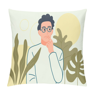Personality  Young Beautiful Man With Glass Having Question. Student Trying Make Decision. Vector Illustration In Flat Style. Pillow Covers