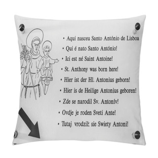 Personality  Lisbon, Portugal - October 24, 2016: Plaque Signaling The Birthplace Of Saint Anthony Of Lisbon Aka Padua Or Padova, In The Crypt Of The Santo Antonio De Lisboa Church Built Over The House Location Pillow Covers