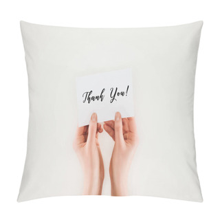 Personality  Cropped Shot Of Woman Holding Paper With Thank You Lettering In Hands Isolated On White Pillow Covers