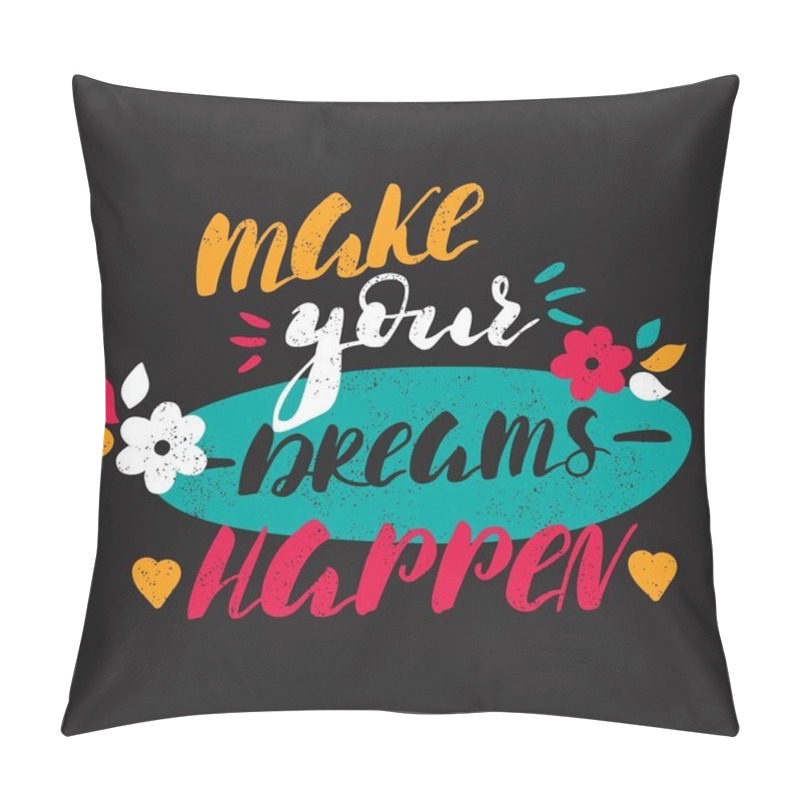 Personality  Make your dreams happen pillow covers