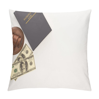 Personality  Top View Of Bankruptcy Law Book, Gavel And Money On White Background Pillow Covers