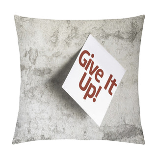 Personality  Give It Up On Paper Note On Sky Background Pillow Covers