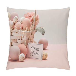 Personality  Easter Chicken And Quail Eggs In Straw Basket With Flower And Card With Happy Easter Lettering Pillow Covers