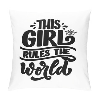 Personality  This Girl Rules The World Hand Drawn Vector Lettering. Funny Phrase For Print And Poster Design. Inspirational Feminism Slogan. Girl Power Quote. Womens Day Greeting Card Template. Vector Pillow Covers