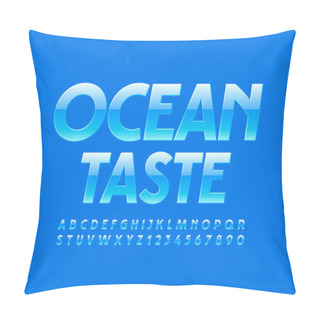 Personality  Vector Elite Sign Ocean Taste. Blue Elegant Font. Glossy Alphabet Letters And Numbers Set Pillow Covers